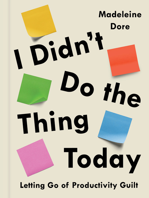 Title details for I Didn't Do the Thing Today by Madeleine Dore - Wait list